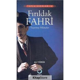 FIRILDAK FAHRI YAŞANMIŞ HIKAYELER - ALI YÜRÜK