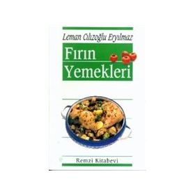 Fırın Yemekleri - Leman Cılızoğlu Eryılmaz