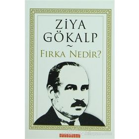 Fırka Nedir? - Ziya Gökalp