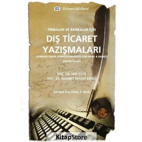 Firmalar ve Bankalar için Dış Ticaret Yazışmaları - Faik Çelik Mehmet Behzat Ekinci
