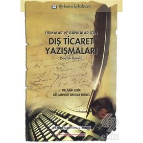 Firmalar ve Bankalar için Dış Ticaret Yazışmaları - Faik Çelik Mehmet Behzat Ekinci