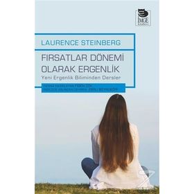 Fırsatlar Dönemi Olarak Ergenlik Laurence Steinberg