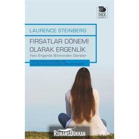Fırsatlar Dönemi Olarak Ergenlik Laurence Steinberg