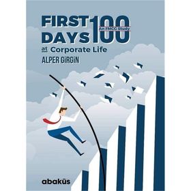 First 100 Days At Corporate Life - Alper Girgin