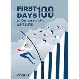 First 100 Days At Corporate Life - Alper Girgin