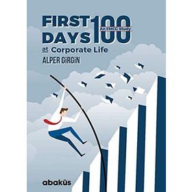 First 100 Days At Corporate Life - Alper Girgin