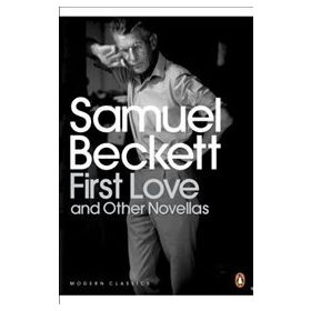 First Love And Other Novellas - Samuel Beckett