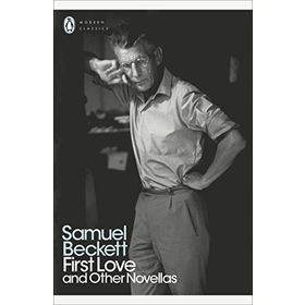 First Love And Other Novellas - Samuel Beckett