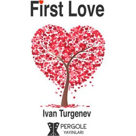 First Love - ivan sergevic turgenyev