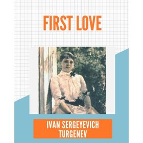 First Love - Ivan Turgenev