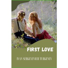 First Love - Ivan Turgenev