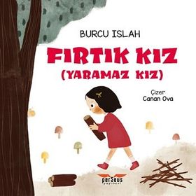 Fırtık Kız Yaramaz Kız - Burcu Islah