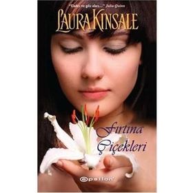 FIRTINA ÇİÇEKLERİ - LAURA KINSALE