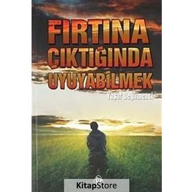 FIRTINA ÇIKTIĞINDA UYUYABILMEK - YAŞAR DEĞİRMENCİ
