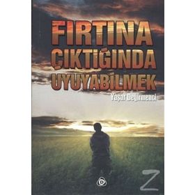 FIRTINA ÇIKTIĞINDA UYUYABILMEK - YAŞAR DEĞİRMENCİ