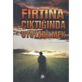 FIRTINA ÇIKTIĞINDA UYUYABILMEK - YAŞAR DEĞİRMENCİ