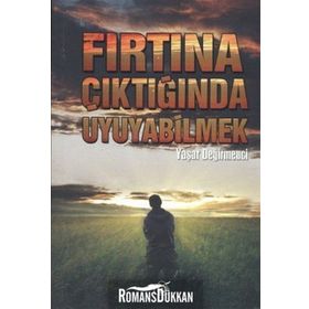 FIRTINA ÇIKTIĞINDA UYUYABILMEK - YAŞAR DEĞİRMENCİ