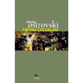 Fırtına Çocukları - Nikolay Ostrovski