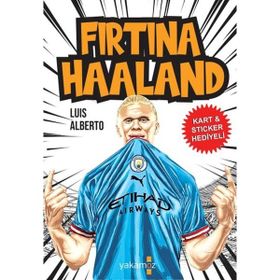 Fırtına Haaland Luis Alberto