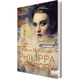 Fırtına Habercileri - Philippa Gregory