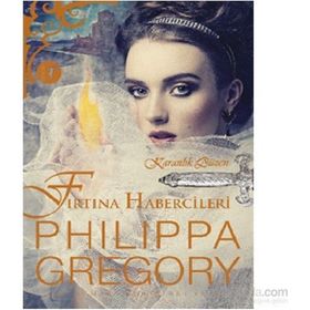Fırtına Habercileri - Philippa Gregory