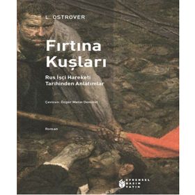 Fırtına Kuşları - Rus İşçi Hareketi Tarihinden Anlatımlar - Kolektif