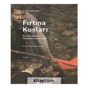 Fırtına Kuşları - Rus İşçi Hareketi Tarihinden Anlatımlar - Kolektif