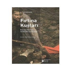 Fırtına Kuşları - Rus İşçi Hareketi Tarihinden Anlatımlar - Kolektif