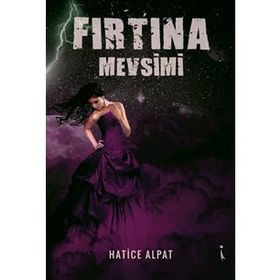 Fırtına Mevsimi - Hatice Alpat