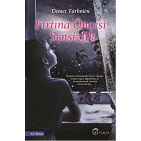 Fırtına Öncesi Sensizlik - Demet Türkmen