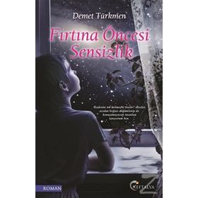 Fırtına Öncesi Sensizlik - Demet Türkmen