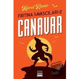 Fırtına Savaşçıları 2 - Canavar - Murat Kömür