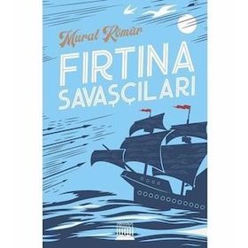Fırtına Savaşçıları - Murat Kömür
