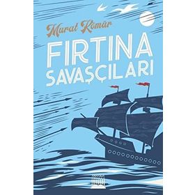Fırtına Savaşçıları - Murat Kömür