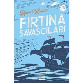 Fırtına Savaşçıları - Murat Kömür