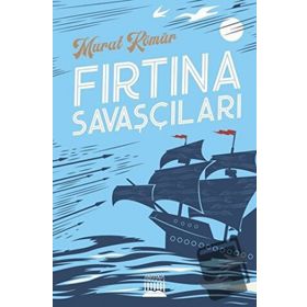 Fırtına Savaşçıları - Murat Kömür