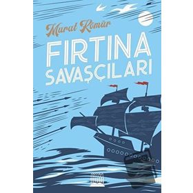 Fırtına Savaşçıları - Murat Kömür