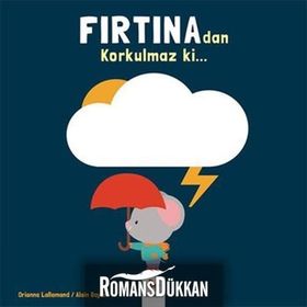 Fırtınadan Korkulmaz ki... - Orianne Lallemand