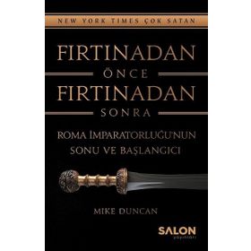 Fırtınadan Önce Fırtınadan Sonra - Mike Duncan