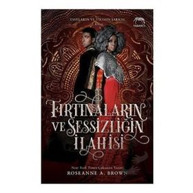 Fırtınaların ve Sessizliğin İlahisi - Roseanne A. Brown