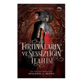 Fırtınaların ve Sessizliğin İlahisi - Roseanne A. Brown