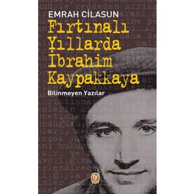 Fırtınalı Yıllarda İbrahim Kaypakkaya - Emrah Cilasun