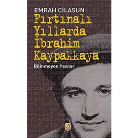 Fırtınalı Yıllarda İbrahim Kaypakkaya - Emrah Cilasun