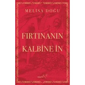 Fırtınanın Kalbine İn Meliha Doğu