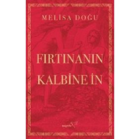 Fırtınanın Kalbine İn Meliha Doğu