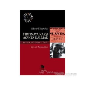Fırtınaya Karşı Ayakta Kalmak - Edward Reynolds