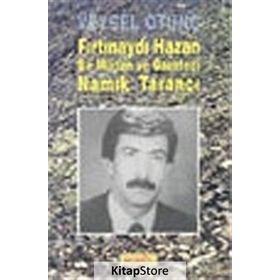 FIRTINAYDI HAZAN BIR MILITAN VE GAZETECI NAMIK TARANCI - VEYSEL OTUNÇ