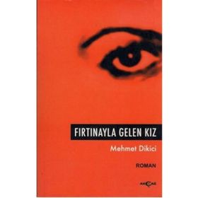 FIRTINAYLA GELEN KIZ - MEHMET DIKICI