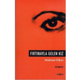 FIRTINAYLA GELEN KIZ - MEHMET DIKICI
