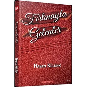 Fırtınayla Gelenler - Hasan Külünk
